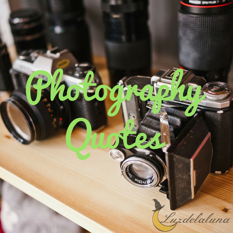 photography quotes luzdelaluna