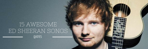 ed sheeran songs