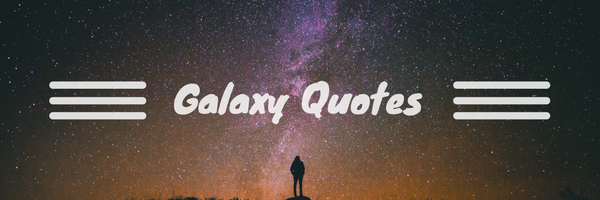 galaxy quotes