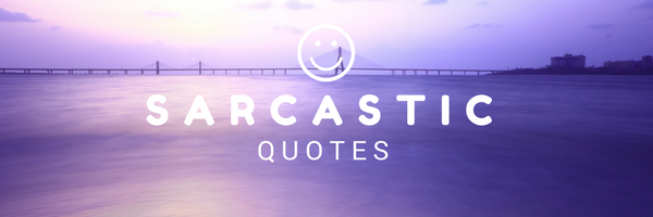 sarcastic quotes