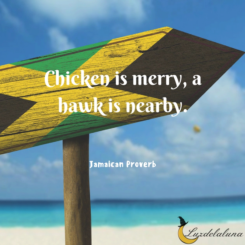 Jamaican proverb