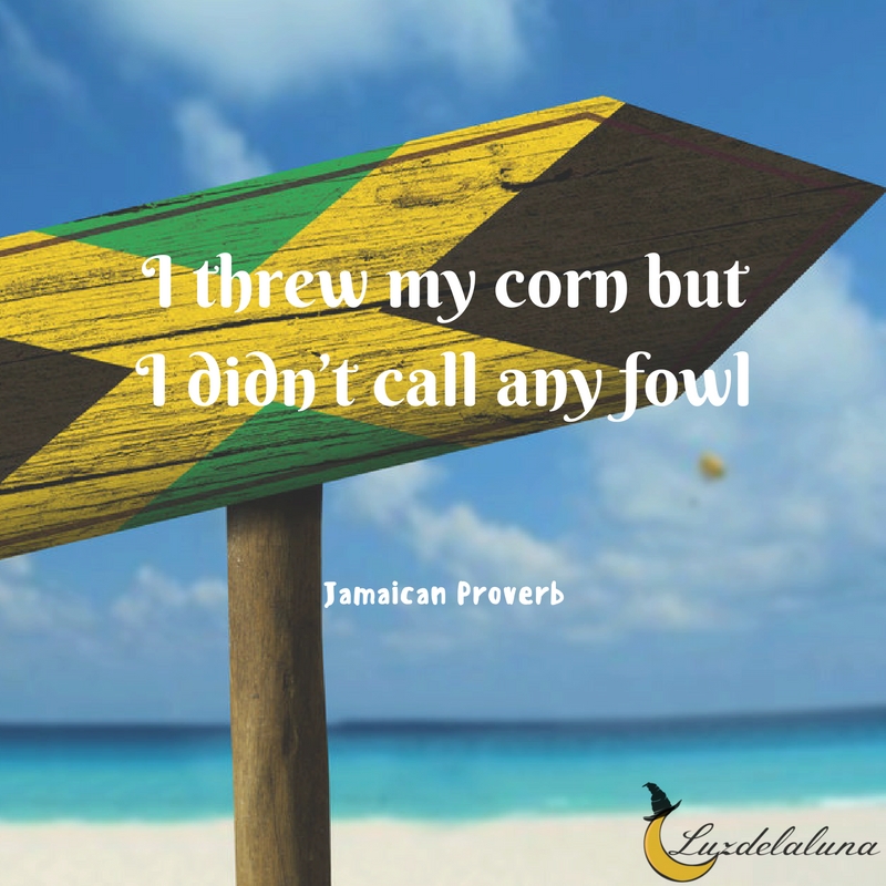 Jamaican proverb