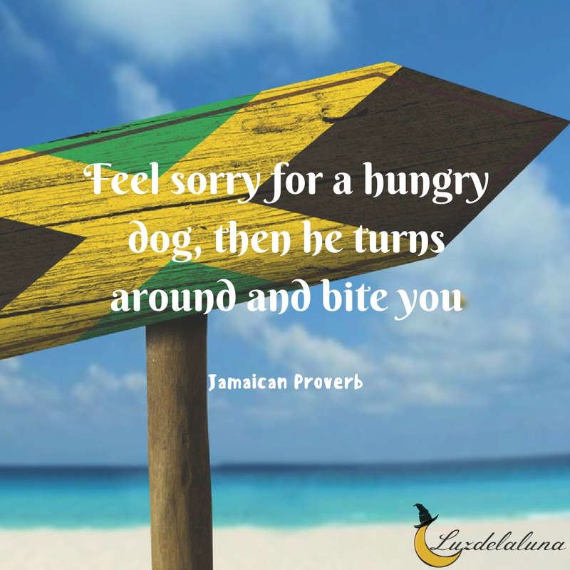 Jamaican proverb