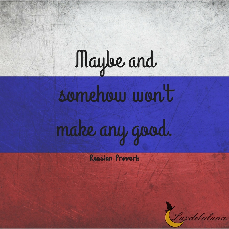 Russian proverb