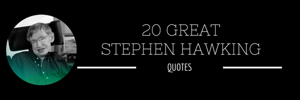 Stephen Hawking quotes