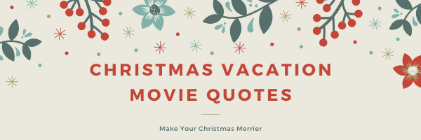 christmas vacation movie quotes